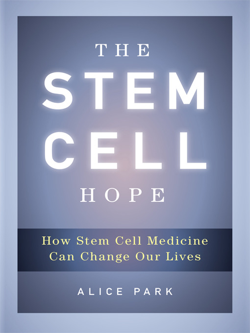Title details for The Stem Cell Hope by Alice Park - Wait list